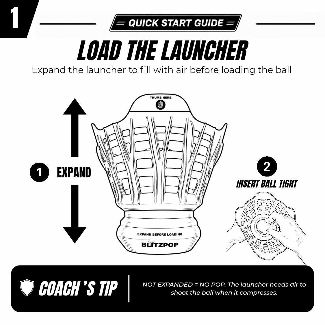 Step 1: Fully expand the Blitzpop launcher and insert the ball tightly.